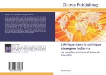 Afrique-Inde : Un livre pour jeter la lumière sur les ambitions africaines de New Delhi